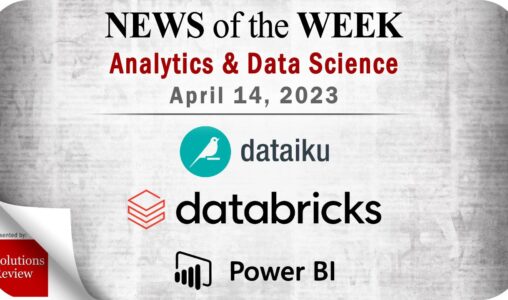 Analytics and Data Science News for the Week of April 14; Updates from Dataiku, Databricks, Power BI & More