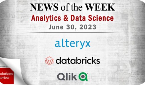 Analytics and Data Science News for the Week of June 30; Updates from Alteryx, Databricks, Qlik & More