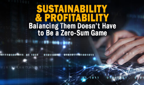 Balancing Sustainability and Profitability Doesn’t Have to Be a Zero-Sum Game