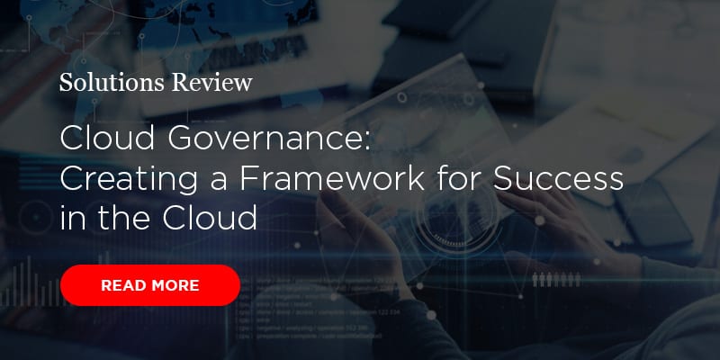 Cloud Governance: Creating a Framework for Success in the Cloud