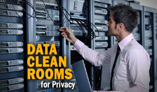 How Advertisers Can Adapt Data Clean Rooms for a Privacy-First World