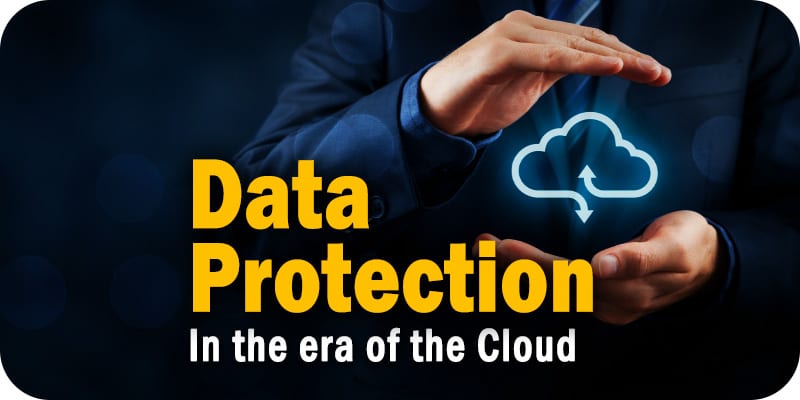Data Protection in the Era of the Cloud