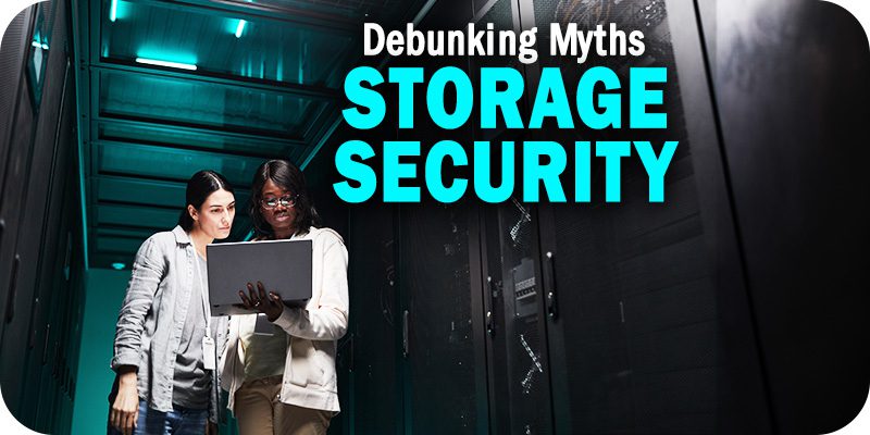 Common Storage Security Myths