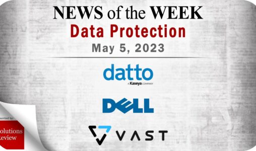 Storage and Data Protection News for the Week of May 5; Updates from Datto, Dell, VAST Data & More