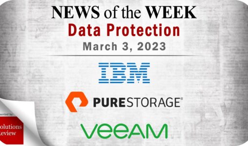 Storage and Data Protection News for the Week of March 3; Updates from IBM, Pure Storage, Veeam & More