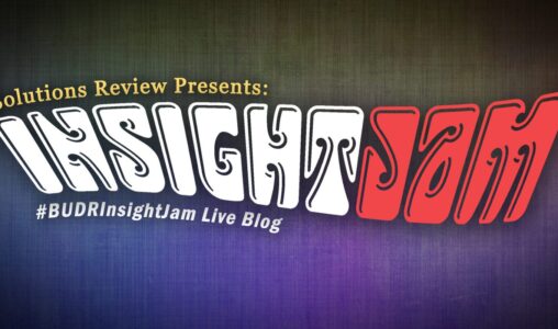 Solutions Review's Second Annual BUDR Insight Jam: Event Live Blog