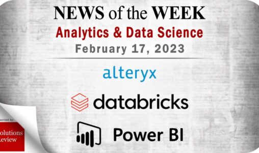 Analytics and Data Science News for the Week of February 17; Updates from Alteryx, Databricks, Power BI & More