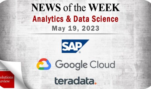 Analytics and Data Science News for the Week of May 19; Updates from Google Cloud, SAP, Teradata & More