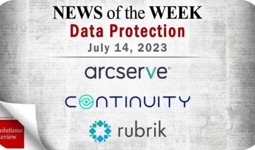 Storage and Data Protection News for the Week of July 14; Updates from Arcserve, Continuity, Rubrik & More