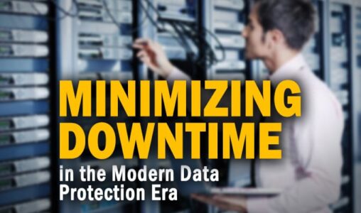 Minimizing Downtime in the Modern Data Protection Era