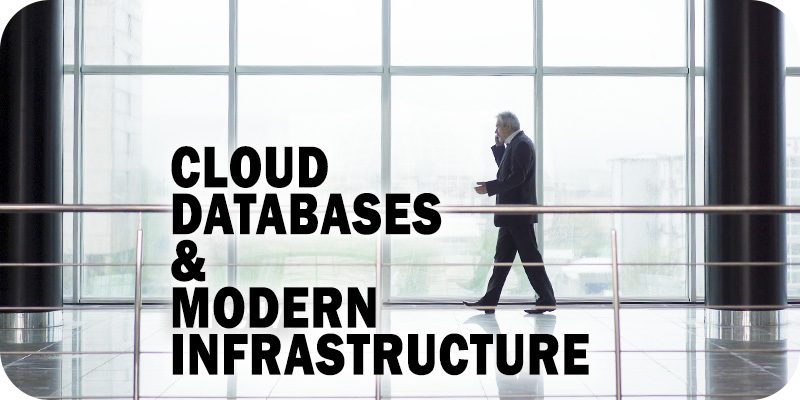 Cloud Databases & Modern Infrastructure