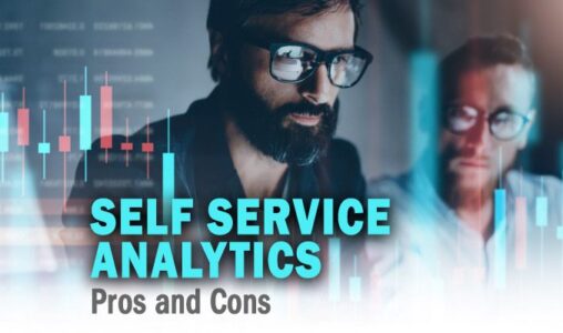 Self-Service Analytics Pros and Cons