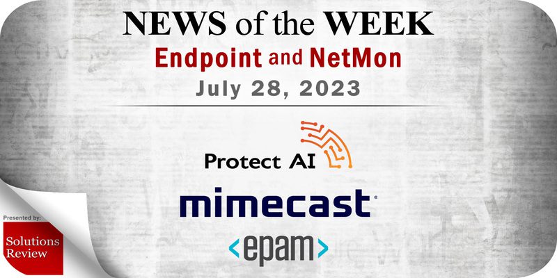 Endpoint Security and Network Monitoring News for the Week of July 28; Protect AI, Mimecast, EPAM, and More