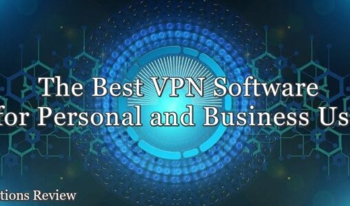 The Best VPN Software for Personal and Business Use