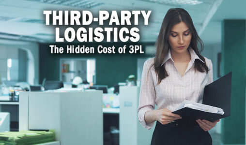 The Hidden Cost of Third-Party Logistics (3PL)