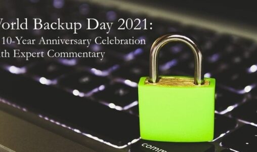 World Backup Day 2021 A 10 Year Anniversary Celebration with Experts