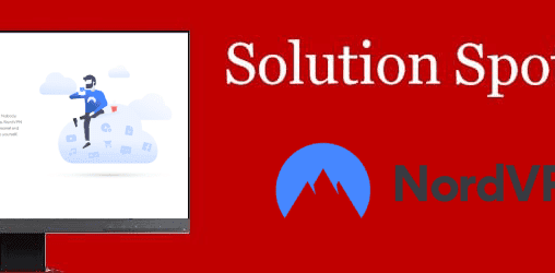 NordVPN Solution Spotlight: Key Features + How to Install and Set Up